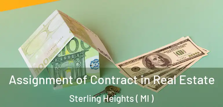  Assignment of Contract in Real Estate Sterling Heights ( MI )