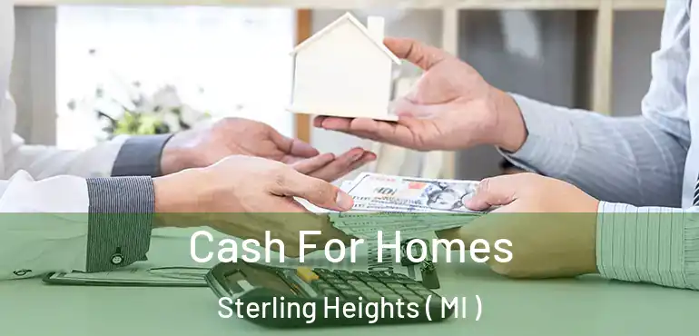  Cash For Homes Sterling Heights ( MI )