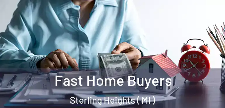  Fast Home Buyers Sterling Heights ( MI )