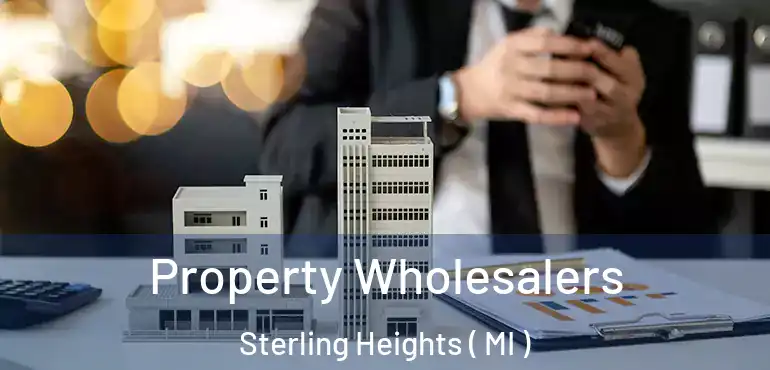  Property Wholesalers Sterling Heights ( MI )