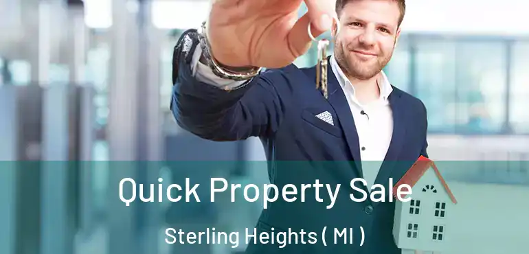  Quick Property Sale Sterling Heights ( MI )