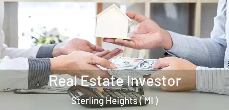  Real Estate Investor Sterling Heights ( MI )
