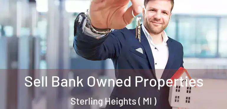  Sell Bank Owned Properties Sterling Heights ( MI )