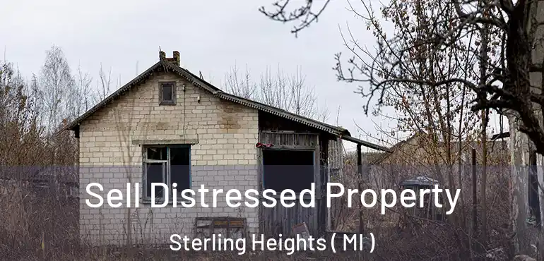  Sell Distressed Property Sterling Heights ( MI )