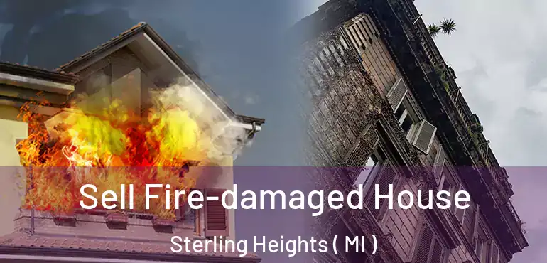  Sell Fire-damaged House Sterling Heights ( MI )