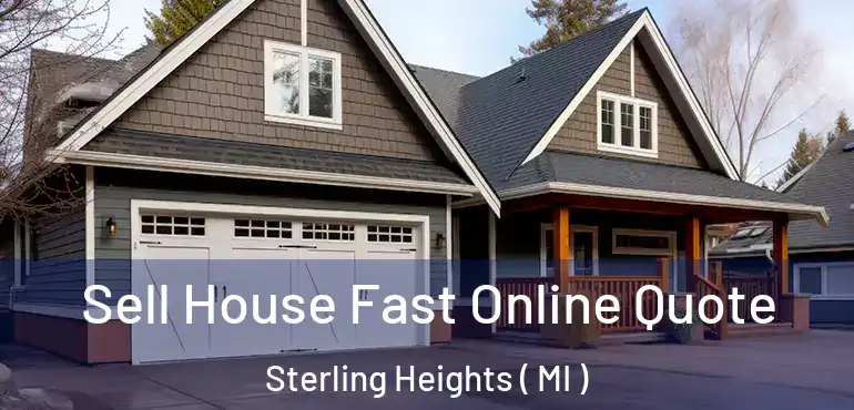  Sell House Fast Online Quote Sterling Heights ( MI )