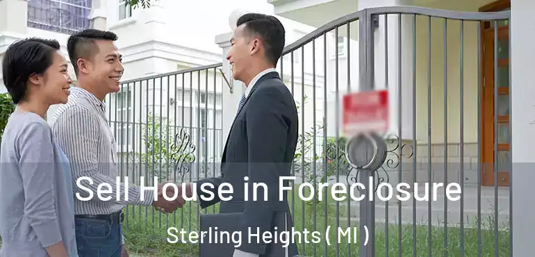  Sell House in Foreclosure Sterling Heights ( MI )