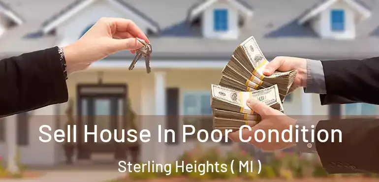  Sell House In Poor Condition Sterling Heights ( MI )