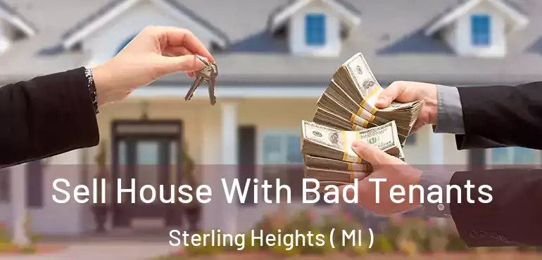  Sell House With Bad Tenants Sterling Heights ( MI )