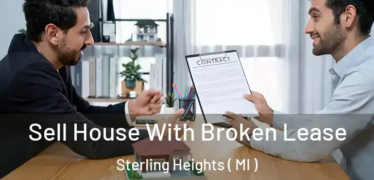  Sell House With Broken Lease Sterling Heights ( MI )