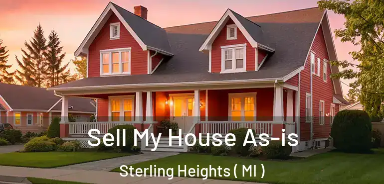  Sell My House As-is Sterling Heights ( MI )
