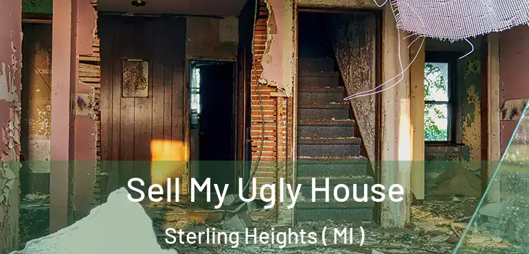  Sell My Ugly House Sterling Heights ( MI )