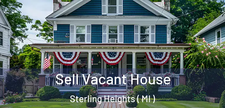  Sell Vacant House Sterling Heights ( MI )