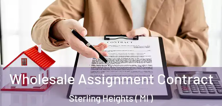  Wholesale Assignment Contract Sterling Heights ( MI )