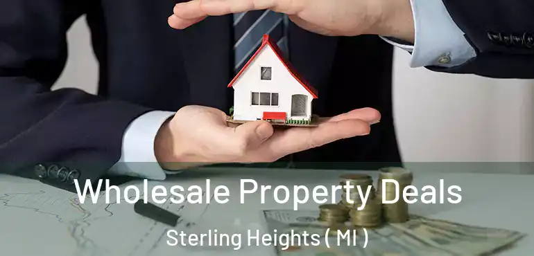  Wholesale Property Deals Sterling Heights ( MI )