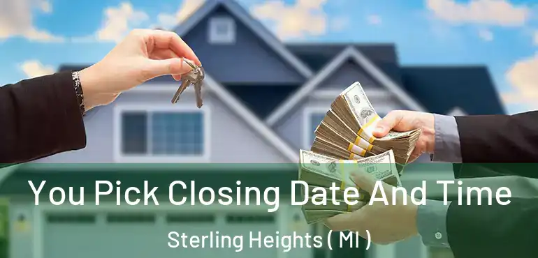  You Pick Closing Date And Time Sterling Heights ( MI )